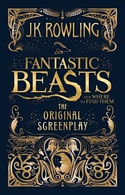 Cover of Fantastic Beasts and Where to Find Them: The Original Screenplay
