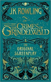Cover of Fantastic Beasts: The Crimes of Grindelwald, The Original Screenplay