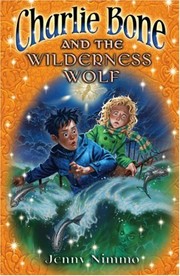 Cover of Charlie Bone and the Wilderness Wolf