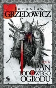 Cover of Pan Lodowego Ogrodu. Tom 4. Koniec niezwykłej przygody