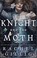 Cover of The Knight and the Moth