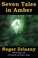 Cover of Seven Tales in Amber